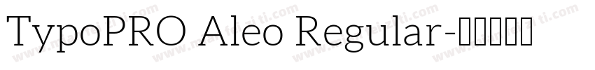 TypoPRO Aleo Regular字体转换